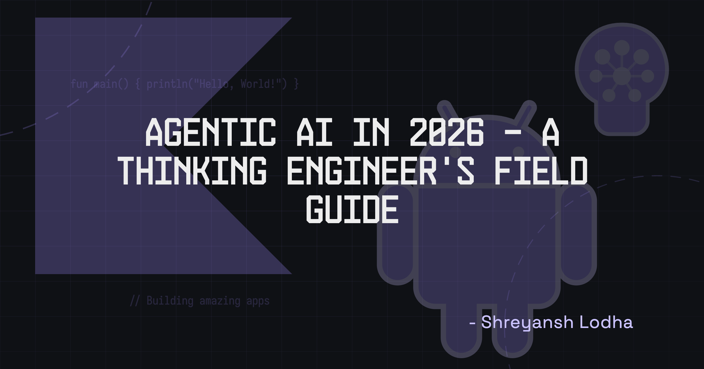 Agentic AI in 2026 - A Thinking Engineer's Field Guide