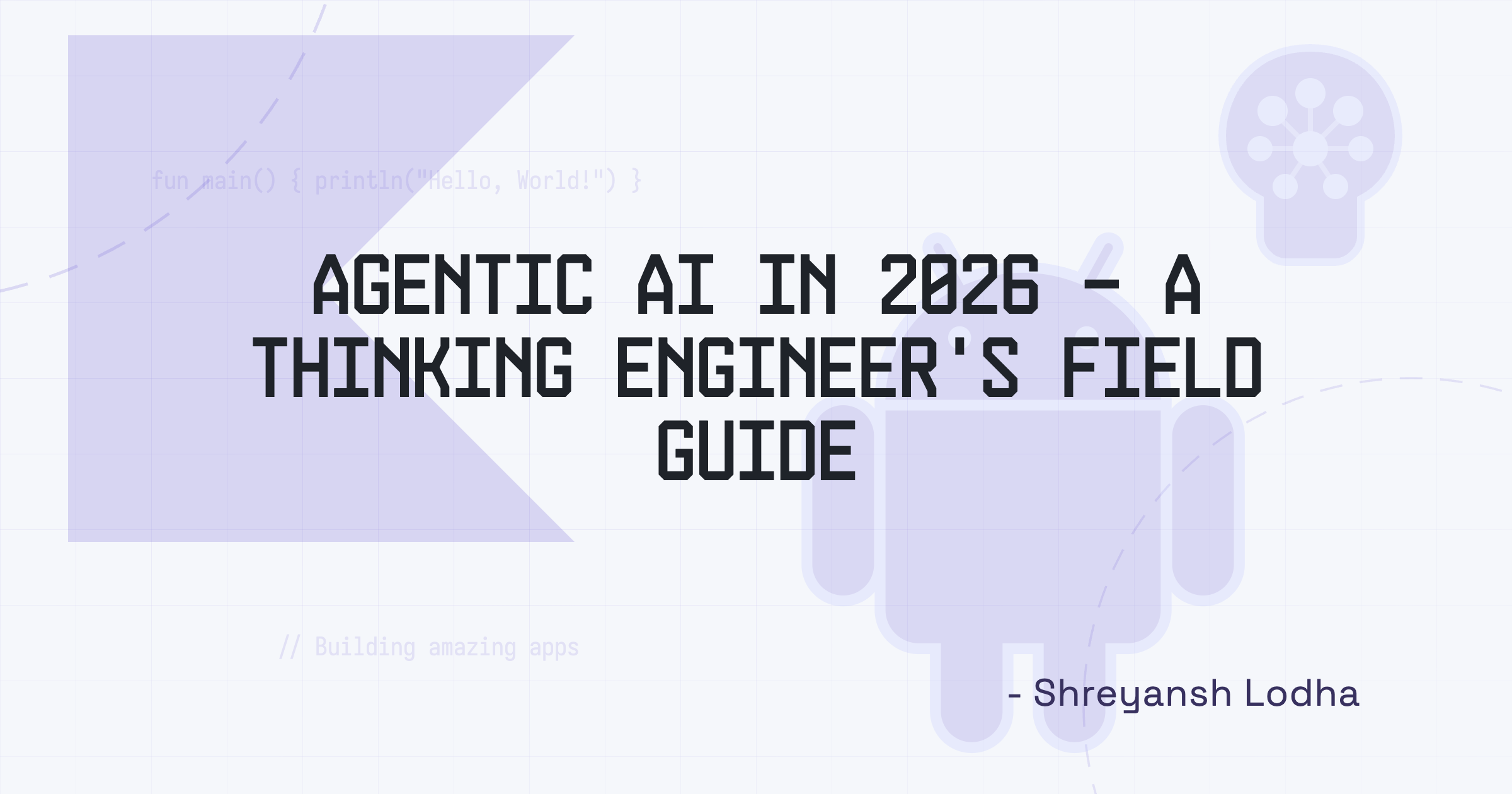 Agentic AI in 2026 - A Thinking Engineer's Field Guide