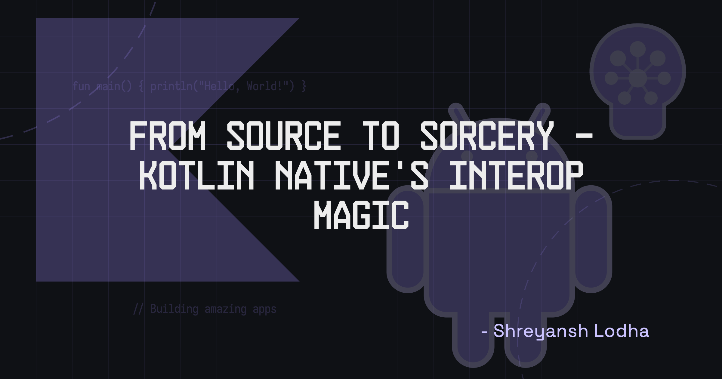 From Source to Sorcery - Kotlin Native's Interop Magic